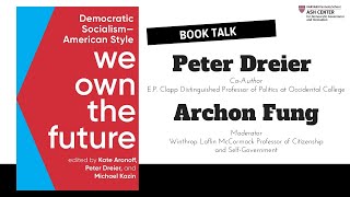 Book Talk: We Own the Future -- Democratic Socialism, American Style
