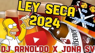 LEY SECA BOLITO MIX 2024 Exposed by DJ ARNOLDO EL SALVADOR X JONA SV