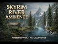 Calm Skyrim River Ambience 🌲 Farm, Mountains &amp; Water Sounds | Relax / Sleep / Study