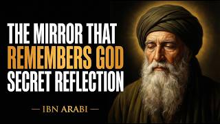 The Mirror That Remembers God – Ibn Arabi’s Secret Reflection