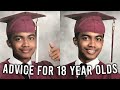 ADVICE FOR 18 YEAR OLDS (Or High School Graduates)