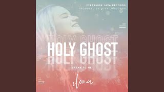 Holy Ghost Speak to Me