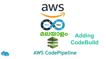 34. AWS CodePipeline - Adding CodeBuild | AWS DevOps Malayalam Course