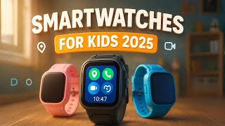 Top 5 Kids Smartwatches 2025 ⌚ GPS, 4G & Video Call | Best Smart Watches for Children