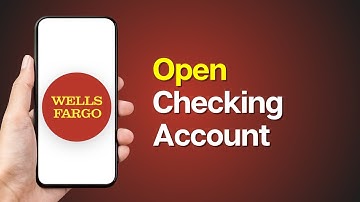 How to Open a Checking Account with Wells Fargo
