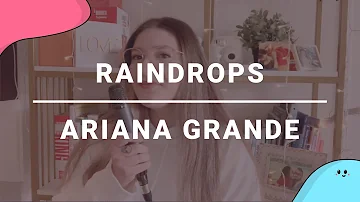 raindrops (an angel cried) - Ariana Grande | Cover