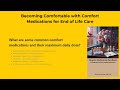Becoming Comfortable with Comfort Medications for End Of Life Care