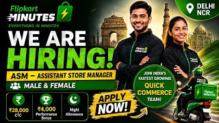 🚨 Flipkart Minutes ASM Hiring 2026 | Assistant Store Manager | Salary ₹28,000 + Bonus | Delhi NCR