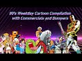 80 S Weekday Cartoon Compilation With Commercials And Bumpers