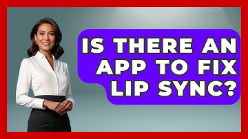 Is There An App To Fix Lip Sync? - NextGen Viewing and Audio