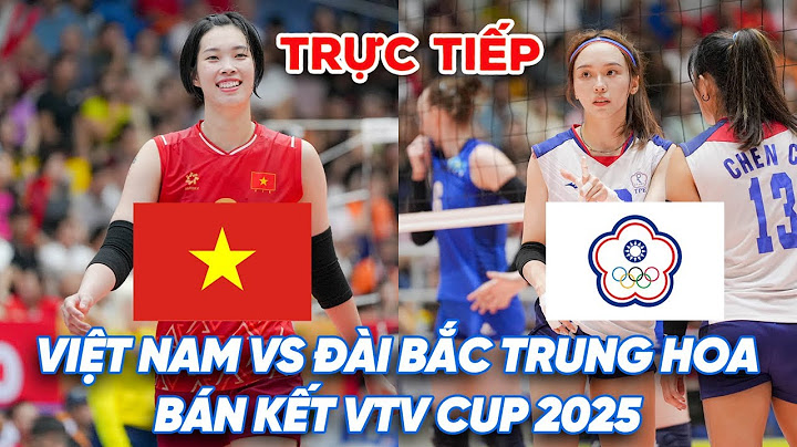 TRỰC TIẾP | VIỆT NAM vs ĐÀI BẮC TRUNG HOA | Trước trận bán kết VTV Cup 2025