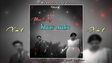 Khraw umdor song // khasi Song lyrics // (xml edit) xml file 🗃️ 🔗 link in comment box ☑️🎁