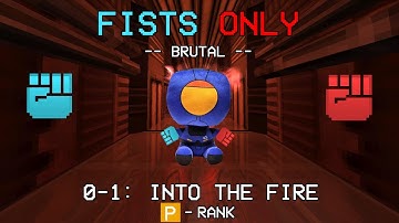 ULTRAKILL 0-1: Into the Fire | Fists Only Run (Brutal Difficulty, P-Rank)