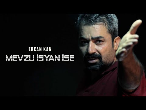 MEVZU İSYAN İSE - ERCAN KAN [ Official Music Video © 2019 ]