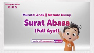 Murottal Anak Surat Abasa Metode Muriqi (dilengkapi video RIKO)