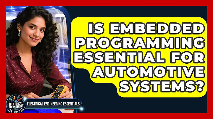 Is Embedded Programming Essential for Automotive Systems? | Electrical Engineering Essentials News
