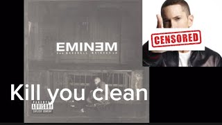 Eminem-kill you (clean)