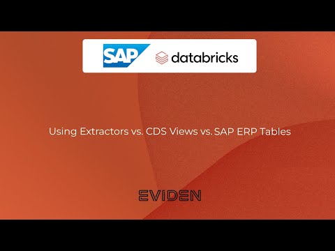 SAP Extractors vs. CDS Views vs. SAP ERP Tables