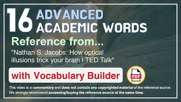 16 Advanced Academic Words Ref from "Nathan S. Jacobs: How optical illusions trick your brain | TED"