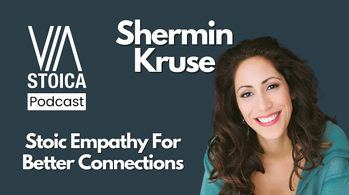 A Stoic Conversation with Shermin Kruse: Stoic Empathy as a Guide to Better Connections.