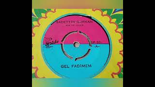 Sadetti̇n Gürkan.. Içerimde Yar Hasreti... Gel Fadi̇mem. 45,Lik Plak Orjinal Kayıt Resimi