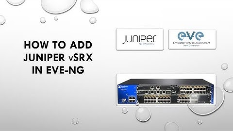 How to add Juniper vSRX Image in eve ng