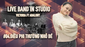 [4] ĐIỀU PHI THƯỜNG NHỎ BÉ - Studio Live Music Abalony Bào Ngư & Victoria