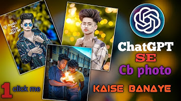 Cb Photo Editing || ChatGPT Se Cb Photo Kaise Banaye || Trending ChatGPT Photo kaise banaye 
