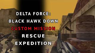 Delta Force Black Hawk Down: Custom Mission [2K] - Rescue Expedition [2026]