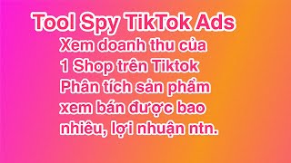 Tiktok ads spy tools: Phân tích shop, phân tích tài khoản tiktok, phân tích sản phẩm