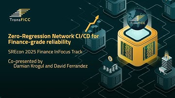 SREcon25 Europe/Middle East/Africa - Zero-Regression Network CI/CD for Finance-Grade Reliability