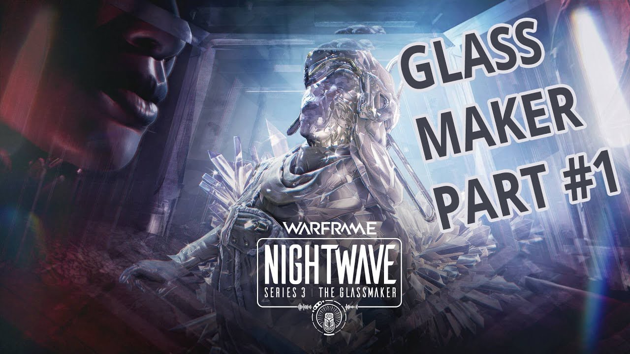 Warframe (Story) - Nightwave Series 3: The Glass Maker Part 1