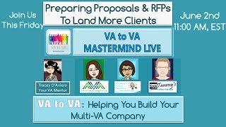VA to VA Mastermind LIVE: Preparing Proposals & RFP to Land More Clients