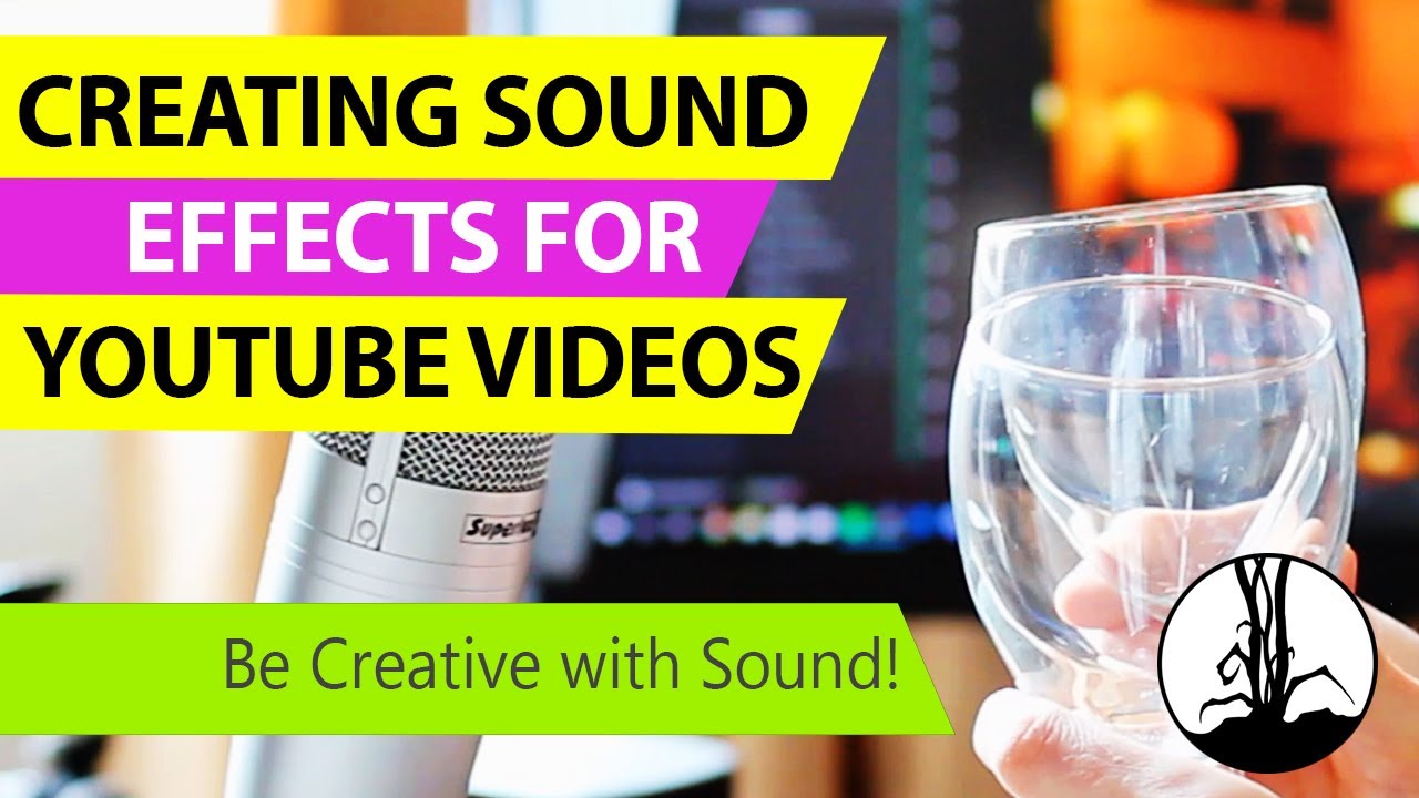 How to Make Your Own Sound Effects for YouTube Videos YouTube