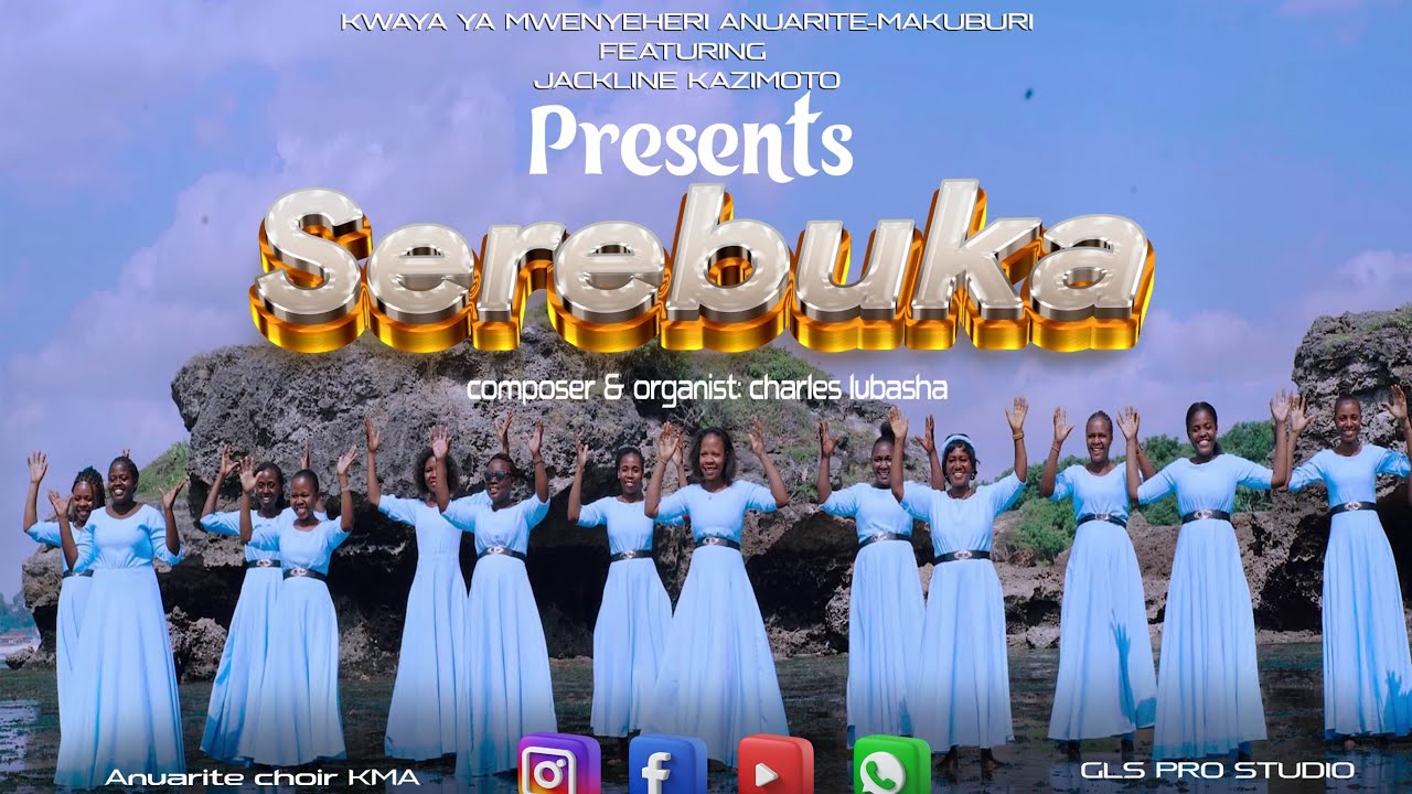 SEREBUKA - Mwenyeheri Anuarite Makuburi ft Jackline kazimoto