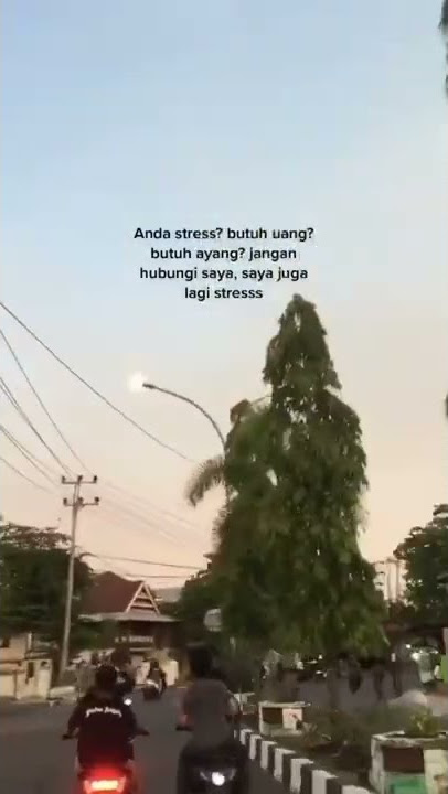 STORY WA 30 DETIK TERBARU || SAYA JUGA LAGI STRESS:)
