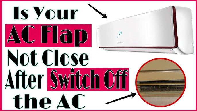 Split Ac Flap is Not Closing Properly: Troubleshoot Guide
