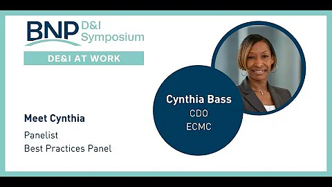 2022 D&I Symposium - Meet Cynthia Bass, Best Pract...