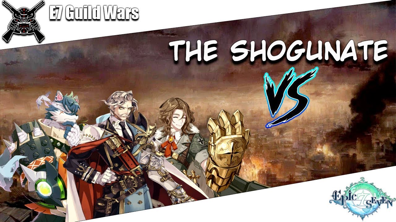 Epic Seven - Guild Wars PVP - Shogunate vs lolimaster ... FBI Open up!