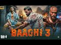 BAAGHI 3 Tiger Shroff Ka Sab Se Khatarnak Mission Full Action Movie 