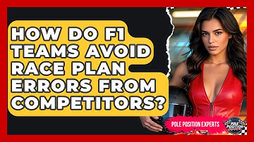 How Do F1 Teams Avoid Race Plan Errors From Competitors? - Pole Position Experts