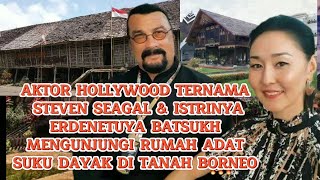 Aktor Hollywood - Steven Frederic Seagal Dan Istrinya Erdenetuya Batsukh Tiba Di Tanah Borneo