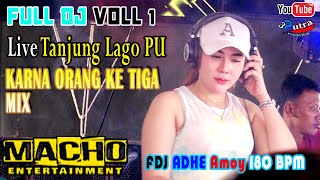 VIRAL FULL DJ | LANSUNG EMEMP | OT MACHO LIVE TANJUNG LAGO PU | KARNA ORANG KE TIGA MIX |DJ AMOY BPM