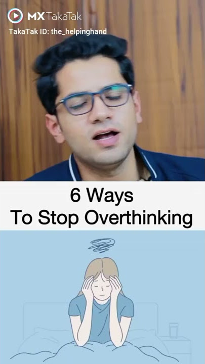 6 way to stop over thinking .  How to stop over thinking .  overthinking kaise roke