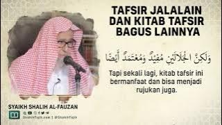 Tafsir Jalalain dan Kitab Tafsir Bagus Lainnya - Syaikh Shalih Al-Fauzan #nasehatulama
