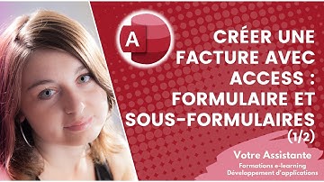 Créer une facture avec Access - Création du formulaire et de ses sous-formulaires (2/3) Partie 1/2