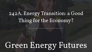 242a. Energy Transition A Good Thing for the Economy Sofachats Energy Transition Trends Episode 4