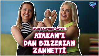 Selen Kaldırım Annem Atakanı Dan Bilzerian Zannetti Atakan Özyurt Nasıl Evlenme Teklifi Etti?