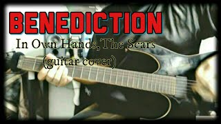 Benediction-In Our Hands,The Scars(guitar cover)