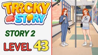 Tricky Story : Story 2 Level 43 Help Riley realize Maddie's difference. Walkthrough